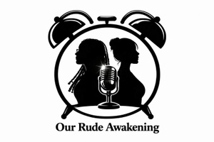 Our Rude Awakening 