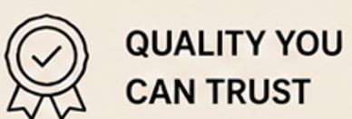 A badge icon with the text 'QUALITY YOU CAN TRUST'.