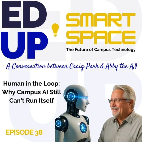 In this episode of EdUp Smart Space, Craig Park and AI co-host Abby discuss the critical role of hum