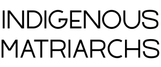 Indigenous Matriarchs