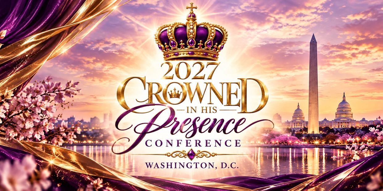 2027 Crowned In His Presence Conference in Washington, D.C.