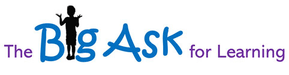 The Big Ask for Learning