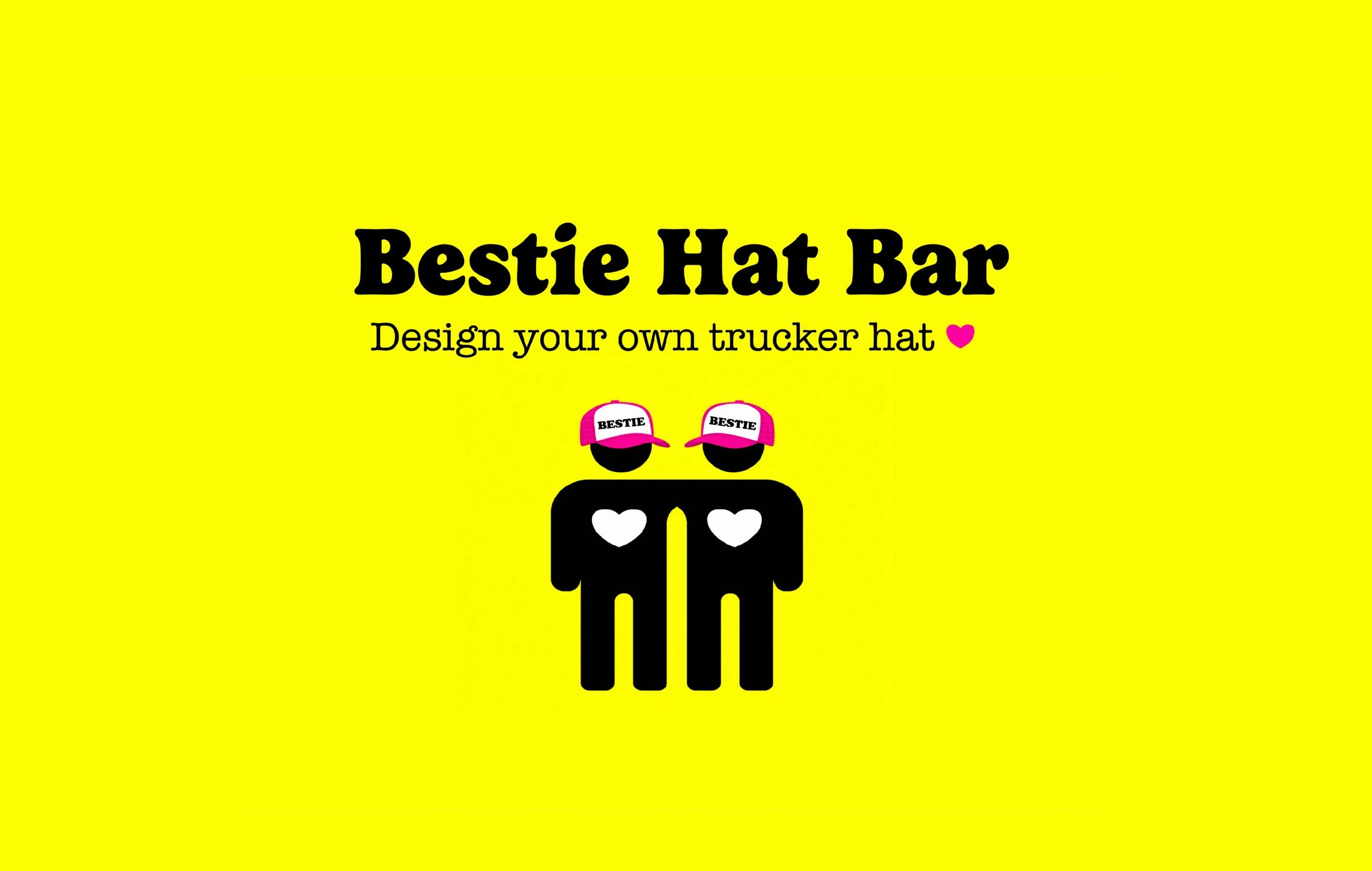Bestie Hat Bar: design your own trucker hat.