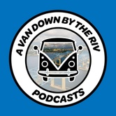 A Van Down By The RIV Podcasts