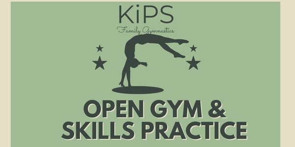 Advertisement for open gym and skills practice at KiPS Family Gymnastics.