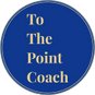To The Point Coach Retirement Coach