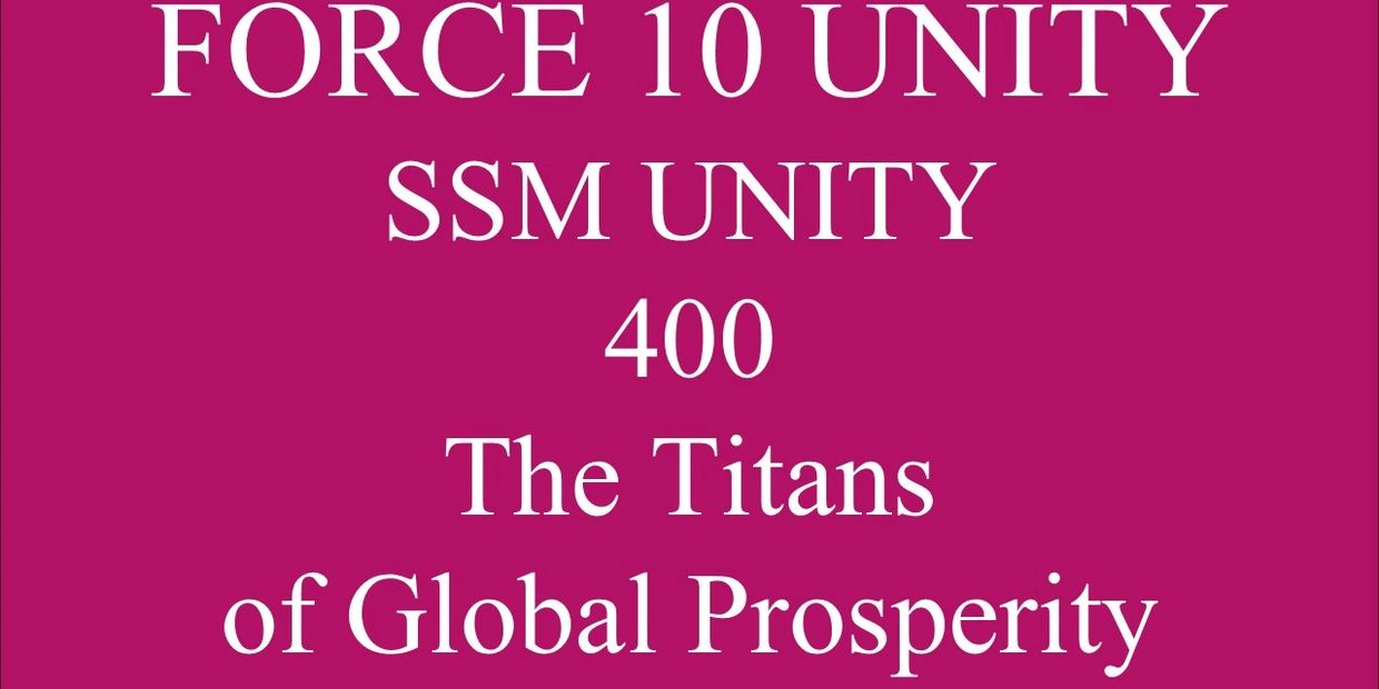 Text emphasizing unity and prosperity from 'FORCE 10 UNITY' and 'The Titans of Global Prosperity'.
