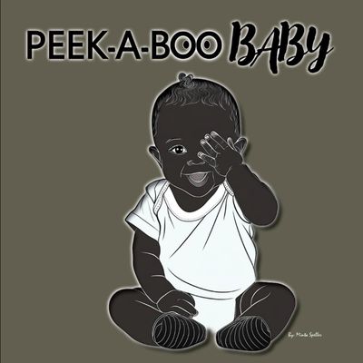Peek A Boo Baby: I See You
By: Minta Speller