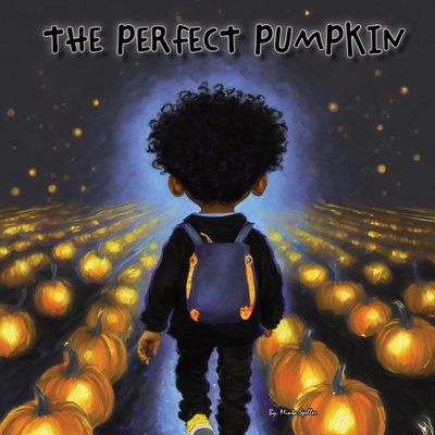 Book Cover
The Perfect Pumpkin
By: Minta Speller