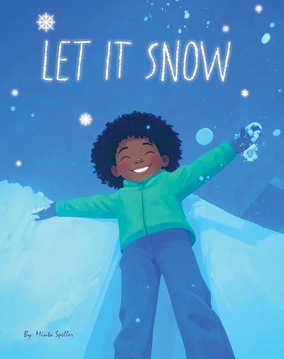 Let It Snow
By: Minta Speller