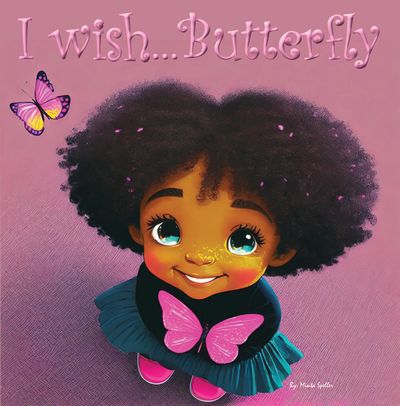 I Wish Butterfly 
Book Cover
By Minta Speller