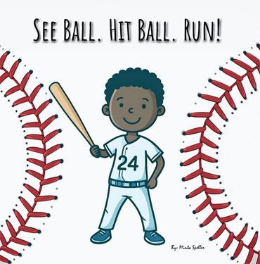 See Ball. Hit Ball. Run!
By: Minta Speller
Book cover
