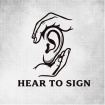 Hear to Sign