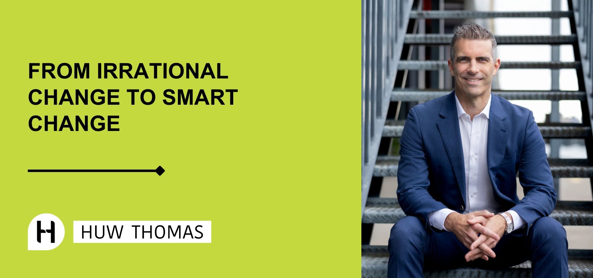 From irrational change to smart change