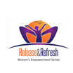 Release & Refresh Women's Empowerment Series, Inc.