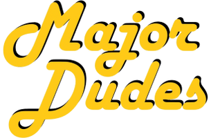 Major Dudes
