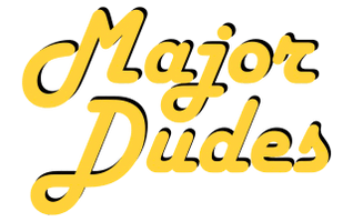 Major Dudes
