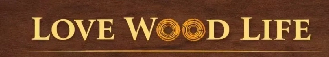 Love Wood Life