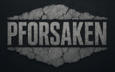 Pforsaken