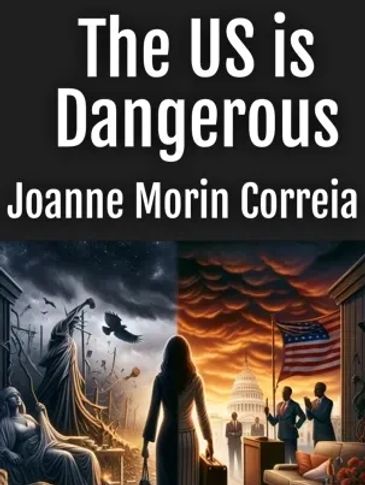 The USA is Dangerous for Women by Joanne Morin Correia explores historical and contemporary challeng