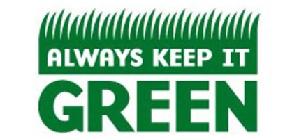 ALWAYS KEEP IT GREEN
