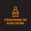 STRENGTHENING THE BLACK CULTURE