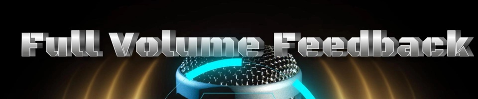 Full Volume Feedback