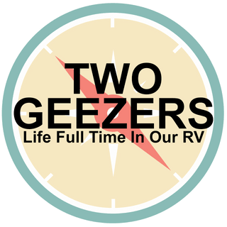 Two Geezers 
Life Full Time in Our RV