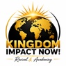   Kingdom impact Now!                  