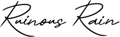 Ruinous Rain