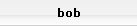 bob