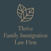Thrive Family Immigration Law Firm