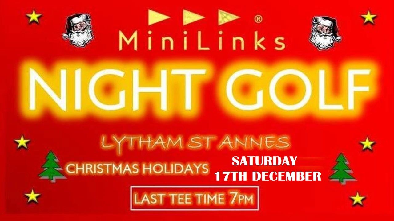 CHRISTMAS NIGHT GOLF LYTHAM ST ANNES PITCH AND PUTT PAR3 GOLF COURSE AND CRAZY GOLF