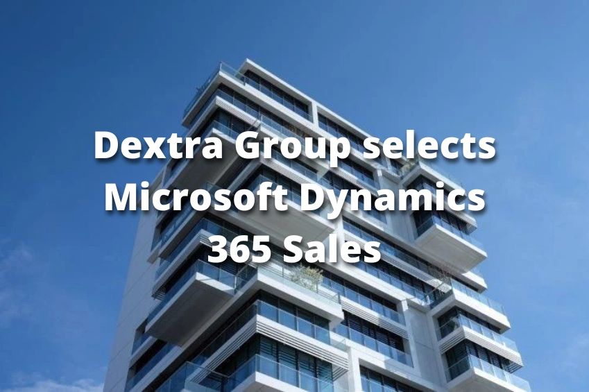 Dextra Group selects Microsoft Dynamics 365 Sales