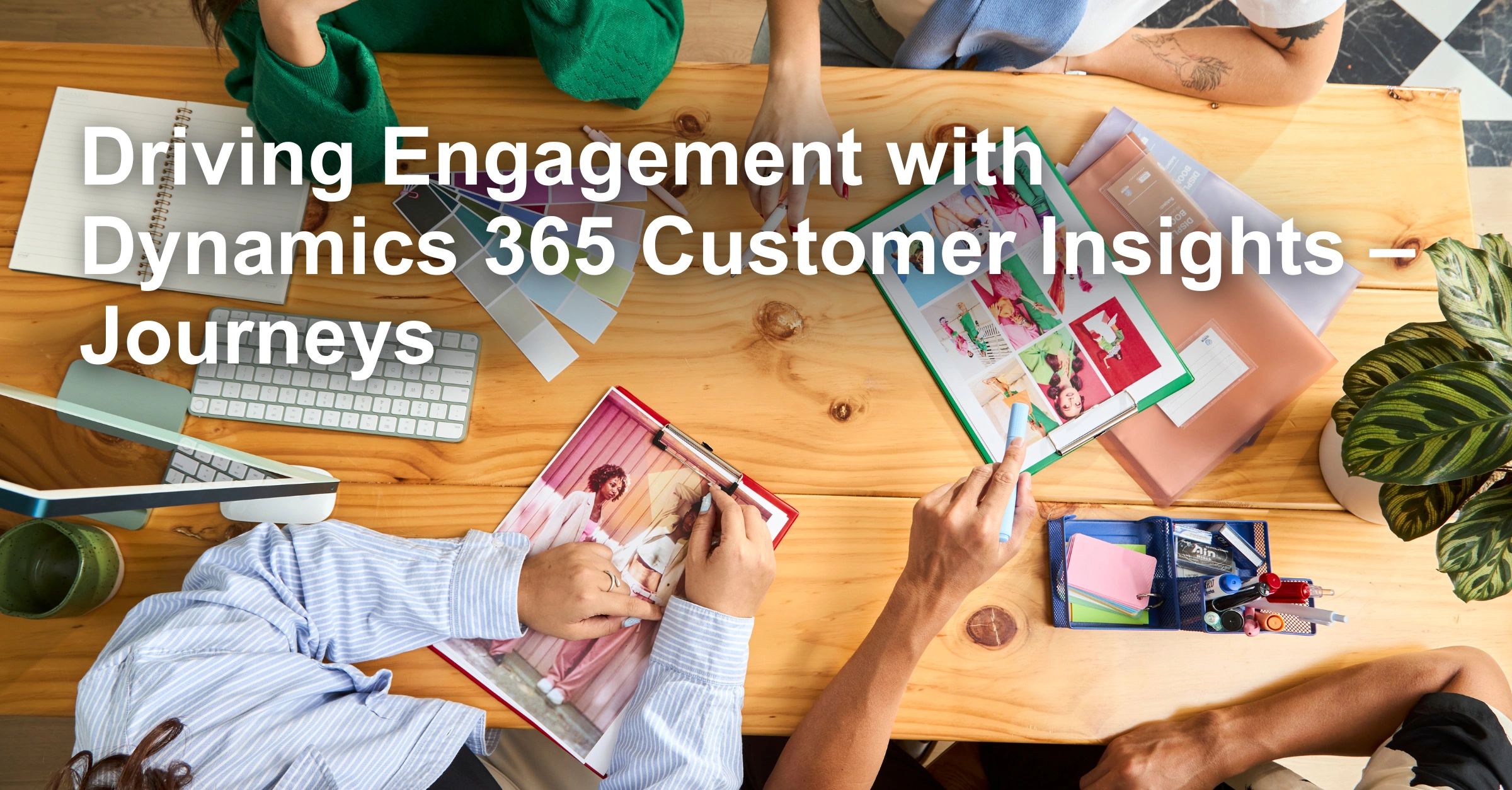 Driving Engagement with Dynamics 365 Customer Insights – Journeys