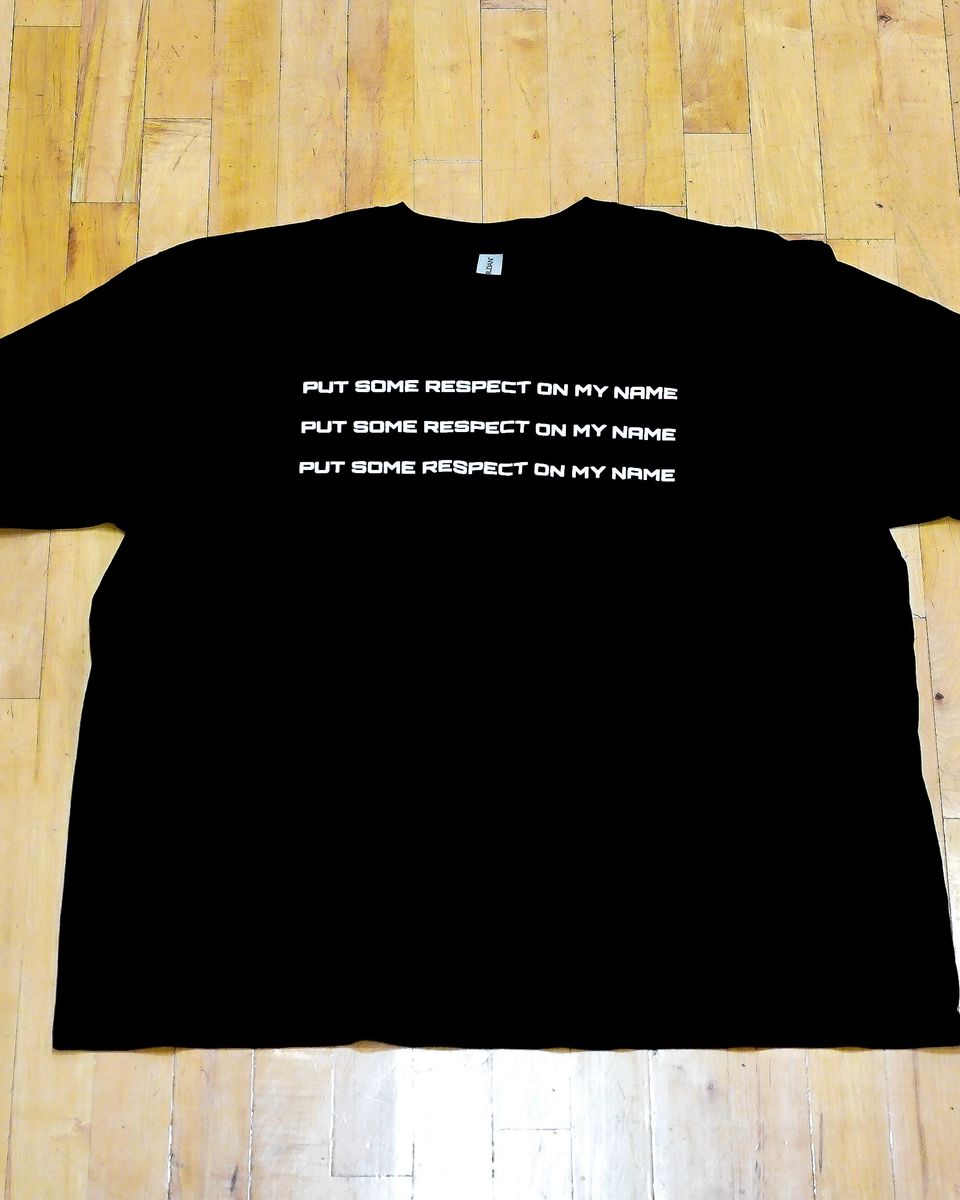 “Put Some Respect On My Name” T-Shirt