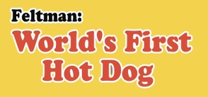 Feltman's -- World’s First Hot Dog