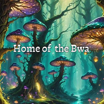 Fantasy forest with glowing mushrooms and 'Home of the Bwa' text.