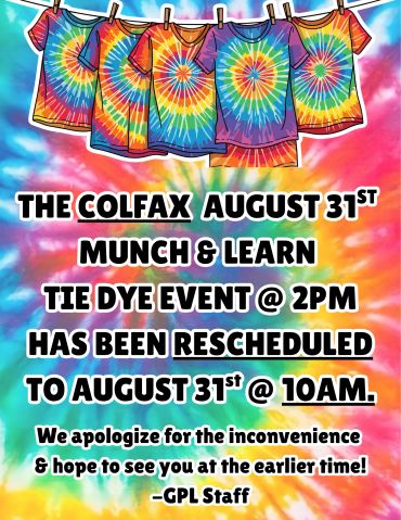 The Colfax Munch and Learn on August 31st will now be at 10am.