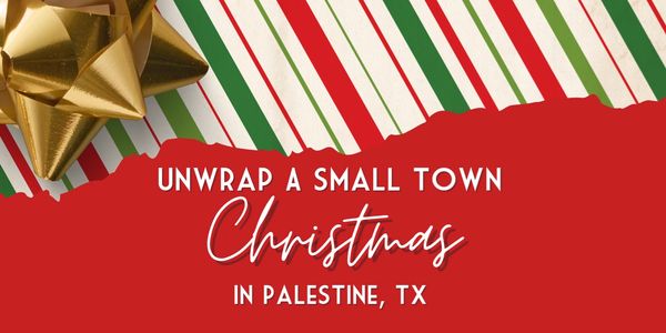 Christmas 2025 Downtown Palestine, Tx