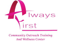 Always First Community Outreach Training & Wellness Center