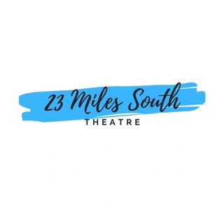 



































23 Miles South Theatre
