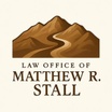 Law Office of Matthew R. Stall 