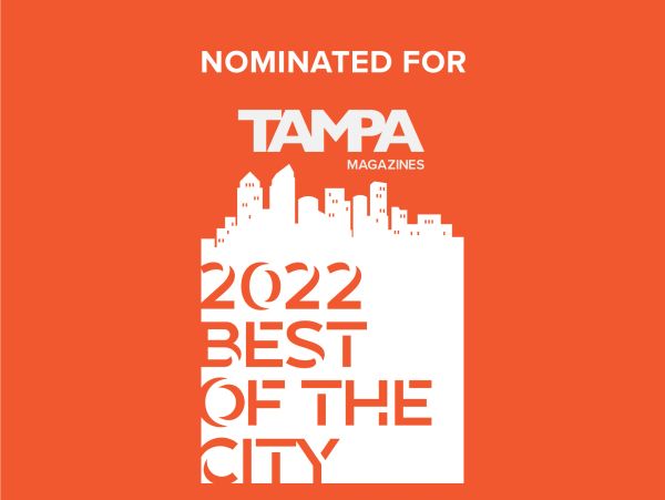 Nominated for Tampa Magazine's 2022 Best of the City.