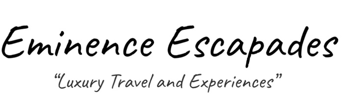 Eminence Escapades                           "Luxury Travel and Experiences"