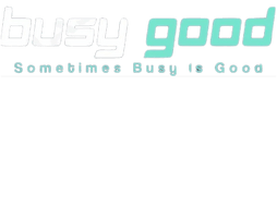 Busy Good
