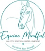 Equine Mindful Holistic Equine Assisted Learning