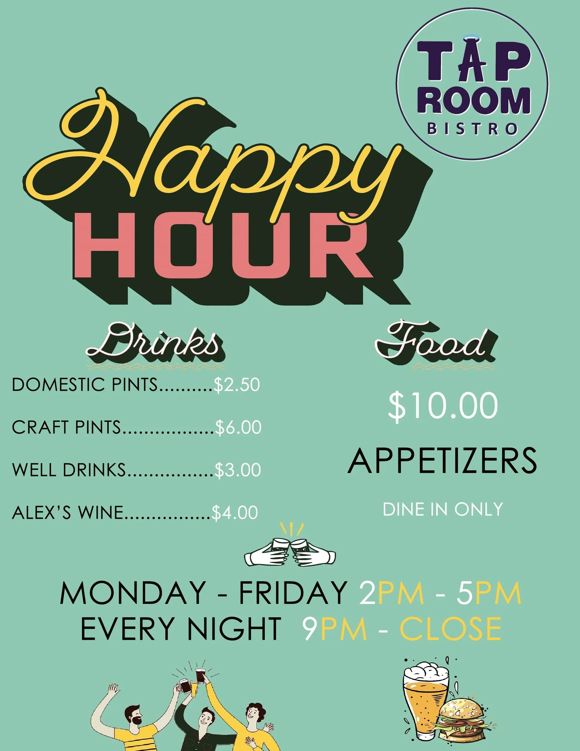 Happy Hour deals on drinks and food at Tap Room Bistro.
