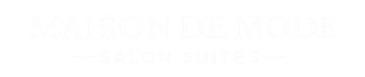 Maison de Mode Salon Suites