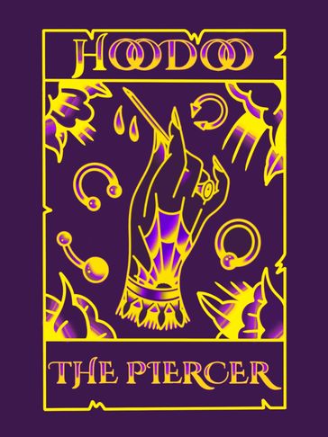 House of Hoodoo the piercer tarot card